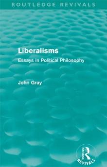 Liberalisms (Routledge Revivals) : Essays in Political Philosophy