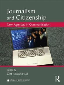 Journalism and Citizenship : New Agendas in Communication