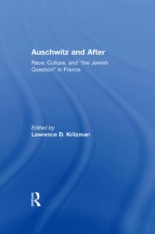 Auschwitz and After : Race, Culture, and "the Jewish Question" in France