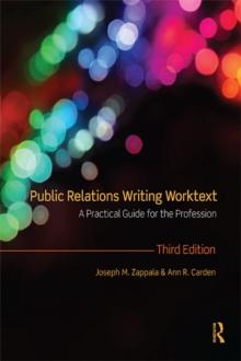 Public Relations Writing Worktext : A Practical Guide for the Profession