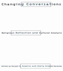 Changing Conversations : Cultural Analysis and Religious Reflection