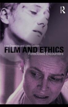 Film and Ethics : Foreclosed Encounters