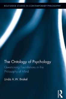 The Ontology of Psychology : Questioning Foundations in the Philosophy of Mind