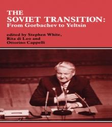 The Soviet Transition : From Gorbachev to Yeltsin