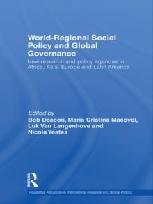 World-Regional Social Policy and Global Governance : New research and policy agendas in Africa, Asia, Europe and Latin America