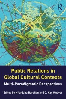 Public Relations in Global Cultural Contexts : Multi-paradigmatic Perspectives