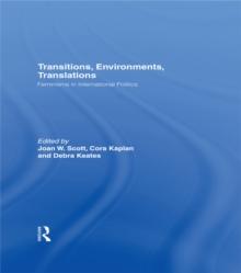 Transitions Environments Translations : Feminisms in International Politics