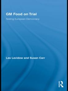 GM Food on Trial : Testing European Democracy