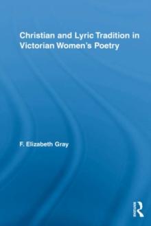 Christian and Lyric Tradition in Victorian Womens Poetry