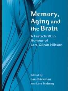 Memory, Aging and the Brain : A Festschrift in Honour of Lars-Goran Nilsson