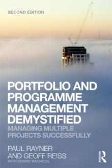 Portfolio and Programme Management Demystified : Managing Multiple Projects Successfully