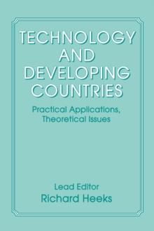 Technology and Developing Countries : Practical Applications, Theoretical Issues