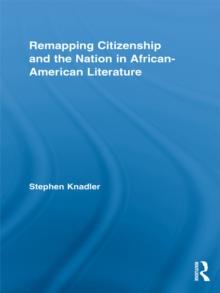 Remapping Citizenship and the Nation in African-American Literature