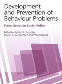 Development and Prevention of Behaviour Problems : From Genes to Social Policy