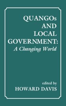 QUANGOs and Local Government : A Changing World