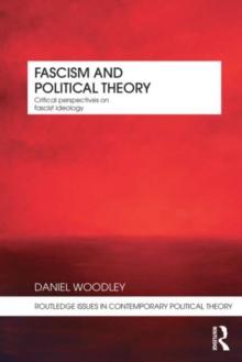 Fascism and Political Theory : Critical Perspectives on Fascist Ideology