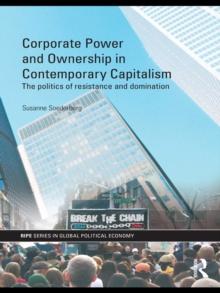 Corporate Power and Ownership in Contemporary Capitalism : The Politics of Resistance and Domination