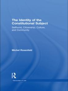 The Identity of the Constitutional Subject : Selfhood, Citizenship, Culture, and Community