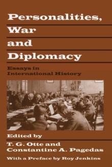 Personalities, War and Diplomacy : Essays in International History