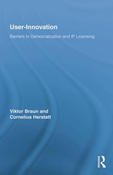 User-Innovation : Barriers to Democratization and IP Licensing