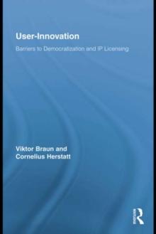 User-Innovation : Barriers to Democratization and IP Licensing