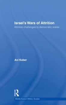 Israel's Wars of Attrition : Attrition Challenges to Democratic States