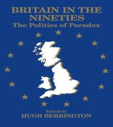 Britain in the Nineties : The Politics of Paradox