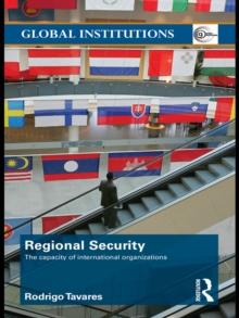 Regional Security : The Capacity of International Organizations