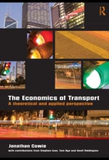 The Economics of Transport : A Theoretical and Applied Perspective