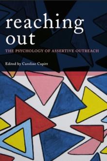 Reaching Out : The Psychology of Assertive Outreach