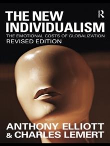 The New Individualism : The Emotional Costs of Globalization REVISED EDITION