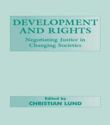 Development and Rights : Negotiating Justice in Changing Societies