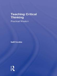 Teaching Critical Thinking : Practical Wisdom