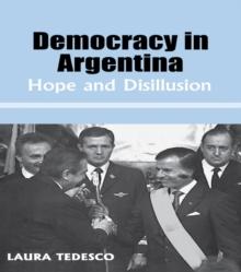 Democracy in Argentina : Hope and Disillusion