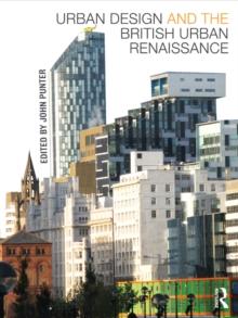 Urban Design and the British Urban Renaissance