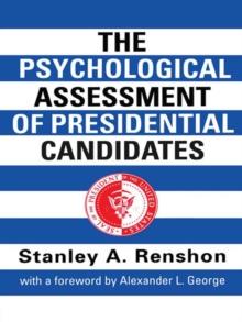 The Psychological Assessment of Presidential Candidates