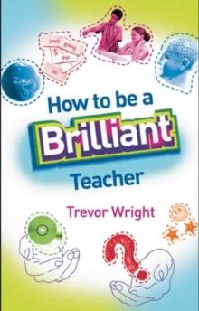 How to Be a Brilliant Teacher