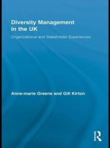 Diversity Management in the UK : Organizational and Stakeholder Experiences