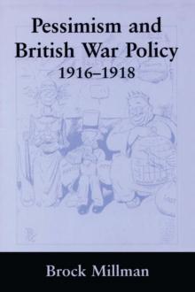 Pessimism and British War Policy, 1916-1918