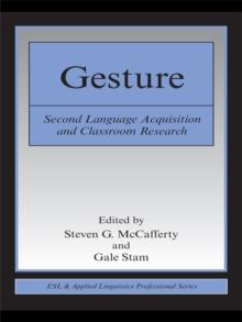 Gesture : Second Language Acquistion and Classroom Research