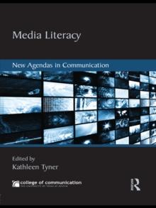 Media Literacy : New Agendas in Communication