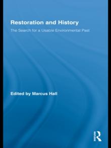 Restoration and History : The Search for a Usable Environmental Past