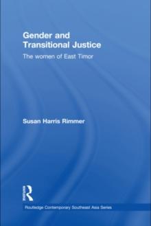 Gender and Transitional Justice : The Women of East Timor