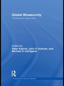 Global Biosecurity : Threats and Responses