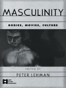 Masculinity : Bodies, Movies, Culture