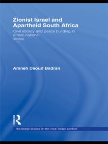 Zionist Israel and Apartheid South Africa : Civil society and peace building in ethnic-national states