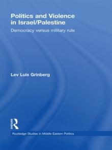 Politics and Violence in Israel/Palestine : Democracy versus Military Rule