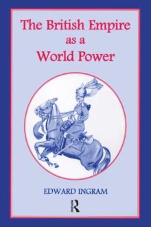 The British Empire as a World Power : Ten Studies