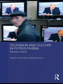 Television and Culture in Putin's Russia : Remote control