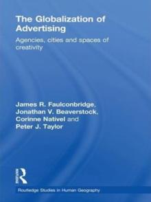 The Globalization of Advertising : Agencies, Cities and Spaces of Creativity